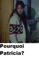 Pourquoi Patricia?