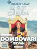 Az élet császára - Dombóvári István önálló estje