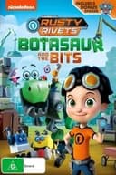 Rusty Rivets: Botasaur and the Bits