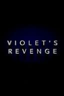 Violet's Revenge