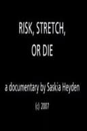 Risk, Stretch or Die