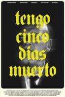 Tengo Cinco Días Muerto