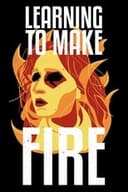 Learning To Make Fire