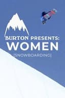 Burton Presents: WOMEN [SNOWBOARDING]