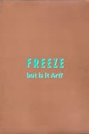 Freeze: But is it Art?