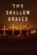 Two Shallow Graves