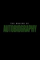 The Making of AUTOBIOGRAPHY