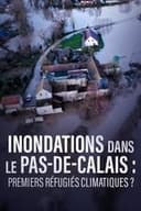 Inondations dans le Pas-de-Calais, premiers refugiés climatiques ?