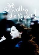 Sie Wollen die Kinder!