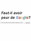 Faut-il avoir peur de Google?