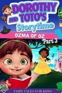 Dorothy and Toto's Storytime: Ozma of Oz Part 3