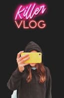 Killer Vlog