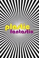 Plastic Fantastic