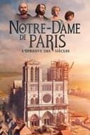 Notre-Dame de Paris, l'épreuve des siècles