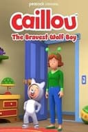 Caillou: The Bravest Wolf Boy