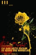 Em Uma Noite Escura, As Rosas São Amarelas