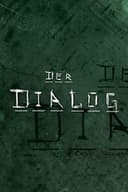 Der Dialog