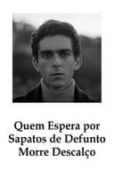 Quem Espera por Sapatos de Defunto Morre Descalço