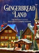 Gingerbread Land: The Biggest Little Holiday Competition
