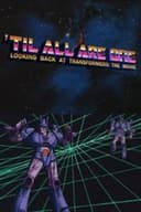 'Til All Are One: Looking Back at Transformers - The Movie