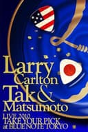 Larry Carlton & Tak Matsumoto LIVE 2010 "TAKE YOUR PICK" at BLUE NOTE TOKYO