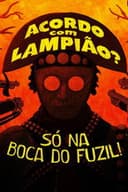 Acordo com Lampião? Só na Boca do Fuzil!