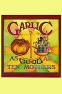 Garlic Is as Good as Ten Mothers