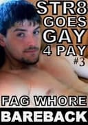 Str8 Goes Gay 4 Pay 3