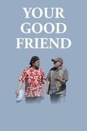 Your Good Friend