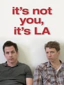 It’s Not You, It’s LA