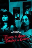 Filmes de Amor, Canções de Guerra