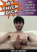 My Thick Dick: Mylo Deren