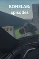 BONELAB: Episodes