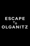 Escape to Olganitz