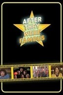 After They Were Famous