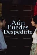 Aún puedes despedirte
