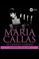 Maria Callas: At Covent Garden, 1962 and 1964