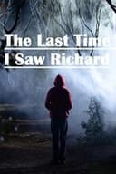 The Last Time I Saw Richard