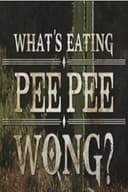 What's Eating Pee Pee Wong?