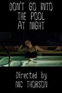 Don't Go Into the Pool at Night