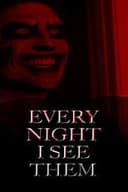 Every Night I See Them