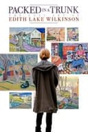 Packed In A Trunk: The Lost Art of Edith Lake Wilkinson