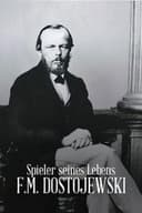 Spieler seines Lebens - F.M. Dostojewski