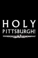 Holy Pittsburgh!