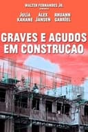 Graves e Agudos em Construção