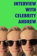 Interview With Celebrity Andrew