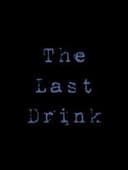The Last Drink