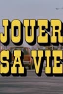 Jouer sa vie
