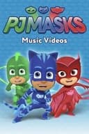 PJ Masks: Music Videos