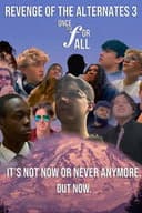 Revenge of the Alternates 3: Once & For All